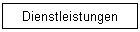 Dienstleistungen